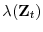  \ensuremath{\lambda}(\ensuremath{\mathbf Z}_t)