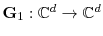  \mathbf {\ensuremath{G}}_{1}:\ensuremath{\mathbb{C}}^d \to \ensuremath{\mathbb{C}}^d