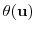  \theta(\mathbf {u})