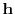  \mathbf {h}