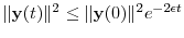  \ensuremath{\lVert \mathbf {y}(t)\rVert}^2\leq \ensuremath{\lVert \mathbf {y}(0)\rVert}^2e^{-2\epsilon t}