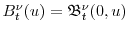  B^\nu_t(u)=\ensuremath{\mathfrak{B}}^\nu_t(0,u)