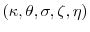  (\ensuremath{\kappa},\theta,\sigma,\ensuremath{\zeta},\ensuremath{\eta})