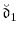 \displaystyle \ensuremath{\breve{\ensuremath{\mathfrak{d}}}}_1