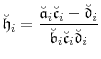 \displaystyle \ensuremath{\breve{\ensuremath{\mathfrak{h}}}}_i = \frac{ \ensuremath{\breve{\ensuremath{\mathfrak{a}}}}_i\ensuremath{\breve{\ensuremath{\mathfrak{c}}}}_i - \ensuremath{\breve{\ensuremath{\mathfrak{d}}}}_i} {\ensuremath{\breve{\ensuremath{\mathfrak{b}}}}_i\ensuremath{\breve{\ensuremath{\mathfrak{c}}}}_i\ensuremath{\breve{\ensuremath{\mathfrak{d}}}}_i}
