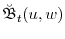 \displaystyle \ensuremath{\breve{\ensuremath{\mathfrak{B}}}}_t(u,w)
