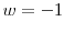  w=-1