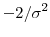 \displaystyle -2/\sigma^2