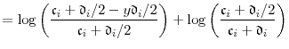 \displaystyle = \log\left(\frac{\ensuremath{\mathfrak{c}}_i+\ensuremath{\mathfrak{d}}_i/2-y\ensuremath{\mathfrak{d}}_i/2}{\ensuremath{\mathfrak{c}}_i+\ensuremath{\mathfrak{d}}_i/2}\right) + \log\left(\frac{\ensuremath{\mathfrak{c}}_i+\ensuremath{\mathfrak{d}}_i/2}{\ensuremath{\mathfrak{c}}_i+\ensuremath{\mathfrak{d}}_i}\right)