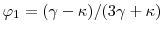  \ensuremath{\varphi}_1=(\ensuremath{\gamma}-\ensuremath{\kappa})/(3\ensuremath{\gamma}+\ensuremath{\kappa})