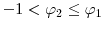  -1<\ensuremath{\varphi}_2\leq\ensuremath{\varphi}_1