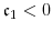 \ensuremath{\mathfrak{c}}_1<0