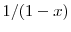  1/(1-x)