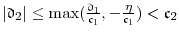  \vert\ensuremath{\mathfrak{d}}_2\vert\le \max(\frac{\ensuremath{\mathfrak{d}}_1}{\ensuremath{\mathfrak{c}}_1}, -\frac{\ensuremath{\eta}}{\ensuremath{\mathfrak{c}}_1})<\ensuremath{\mathfrak{c}}_2