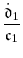 \displaystyle \frac{\ensuremath{\dot{\ensuremath{\mathfrak{d}}}}_1}{\ensuremath{\mathfrak{c}}_1}