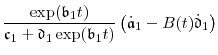 \displaystyle \frac{\exp(\ensuremath{\mathfrak{b}}_1t)}{\ensuremath{\mathfrak{c}}_1+\ensuremath{\mathfrak{d}}_1\exp(\ensuremath{\mathfrak{b}}_1t)} \left(\ensuremath{\dot{\ensuremath{\mathfrak{a}}}}_1 - B(t)\ensuremath{\dot{\ensuremath{\mathfrak{d}}}}_1\right)