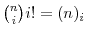  \binom{n}{i}i! = \ensuremath{(n)_{{i}}}