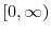  [0,\infty)