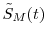  \tilde{S}_M(t)
