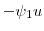  -\ensuremath{\psi}_1u