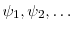  \ensuremath{\psi}_1,\ensuremath{\psi}_2,\ldots