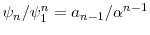  \ensuremath{\psi}_n/\ensuremath{\psi}_1^n=a_{n-1}/\ensuremath{\alpha}^{n-1}