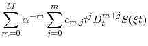 \displaystyle \sum_{m=0}^M \ensuremath{\alpha}^{-m} \sum_{j=0}^m c_{m,j} t^j D_t^{m+j} S(\ensuremath{\xi}t)