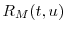 \displaystyle R_M(t,u)