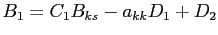 $ B_{1} = C_{1} B_{ks}-a_{kk}D_{1}+D_{2}$