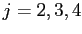 $ j=2,3,4$