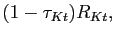 $ (1-\tau_{Kt})R_{Kt},$