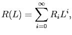 $\displaystyle R(L) = \sum_{i=0}^{\infty}R_{i}L^{i},$