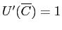 $ U^{\prime}(\overline{C})=1$