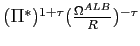 $ (\Pi^{\ast})^{1+\tau}(\frac{\Omega^{ALB}}{R})^{-\tau}$