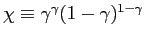 $ \chi\equiv\gamma^{\gamma}(1-\gamma)^{1-\gamma}$