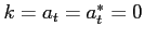 $k=a_{t}=a_{t}^{\ast }=0$