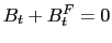 $\displaystyle B_{t}+B_{t}^{F}=0$