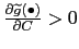 $ \frac{\partial\widetilde{g}(\bullet)}{\partial C}>0$