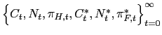 $ \left\{ C_{t},N_{t},\pi_{H,t},C_{t}^{\ast} ,N_{t}^{\ast},\pi_{F,t}^{\ast}\right\} _{t=0}^{\infty}$