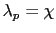 $\displaystyle \lambda_{p}=\chi$
