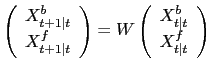 $\displaystyle \left( \begin{array}[c]{c} X^{b}_{t+1\vert t}\\ X^{f}_{t+1\vert t... ...ft( \begin{array}[c]{c} X^{b}_{t\vert t}\\ X^{f}_{t\vert t} \end{array} \right)$