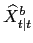 $ \widehat{X}^{b}_{t\vert t}$