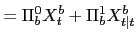 $\displaystyle = \Pi^{0}_{b} X^{b}_{t}+\Pi^{1}_{b} X^{b}_{t\vert t}$