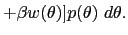 $\displaystyle +\beta w(\theta){\large ]}p(\theta)~d\theta.$