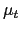 $ \mu_{t}\ $