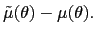 $ \tilde{\mu} (\theta)-\mu(\theta).$