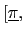 $ [\underline{\pi},$