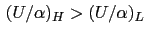 $ \,(U/\alpha )_{H}>(U/\alpha)_{L}$