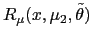 $ R_{\mu}(x,\mu_{2},\tilde{\theta})$