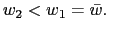 $ w_{2}<w_{1}=\bar{w}.\ $